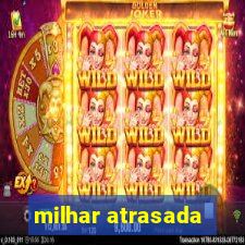 milhar atrasada